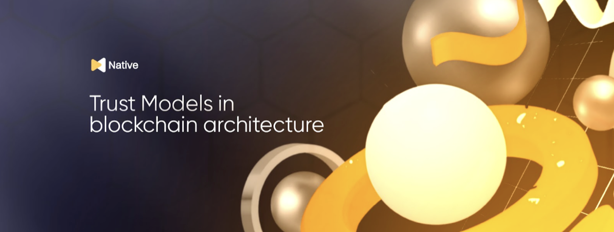 Trust Models in Blockchain Architecture